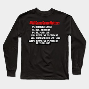 All Game Genre Matter Long Sleeve T-Shirt